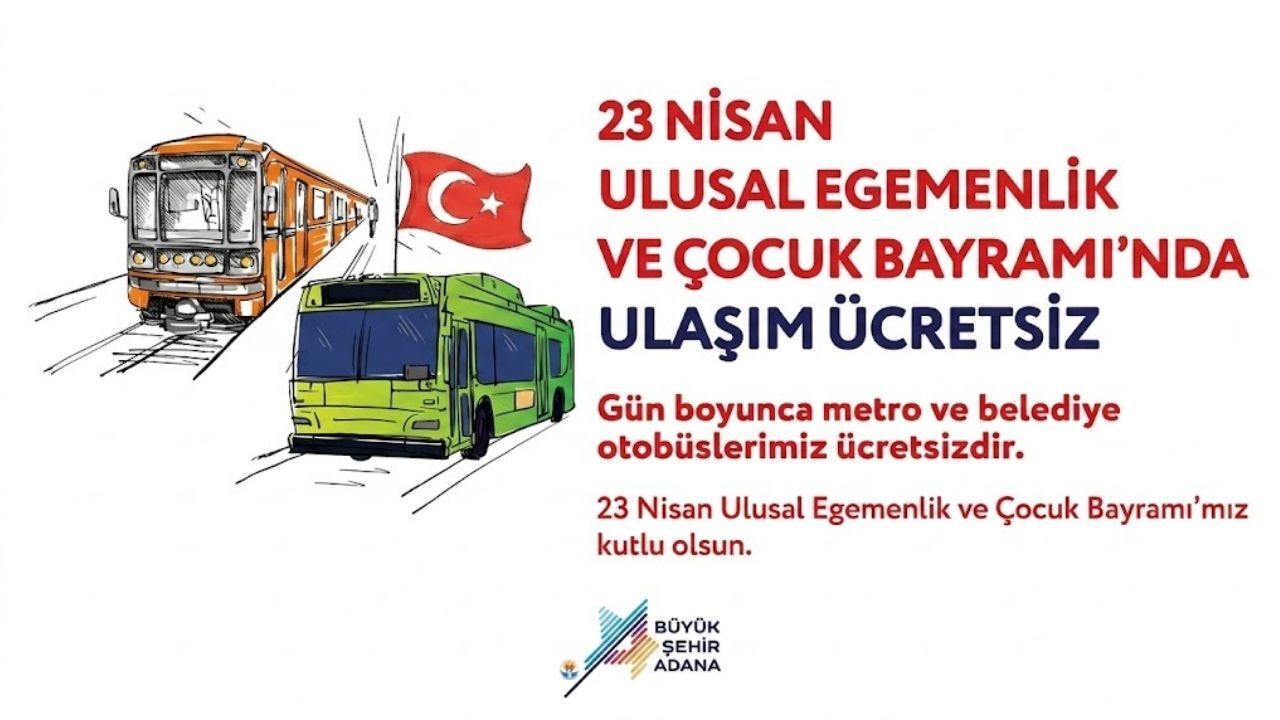 Adana’da 23 Nisan’da Toplu Taşıma Ücretsiz Olacak