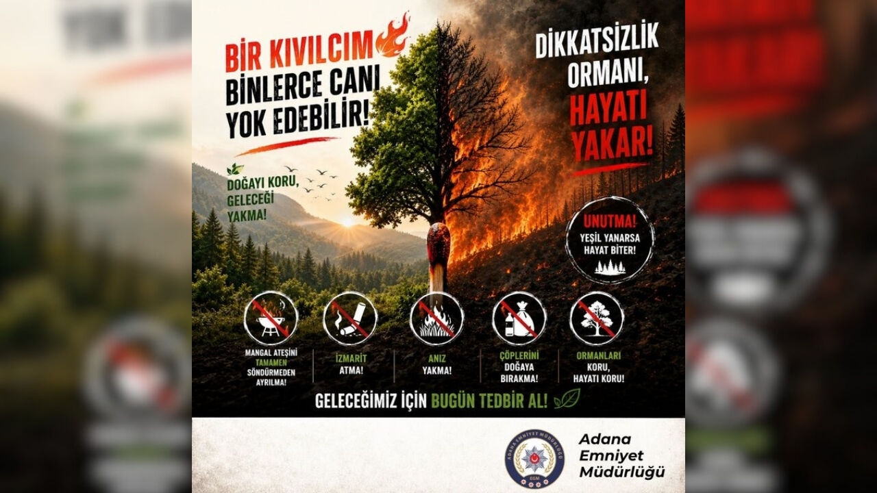 Adana Emniyeti’nden Orman Yangını Uyarısı