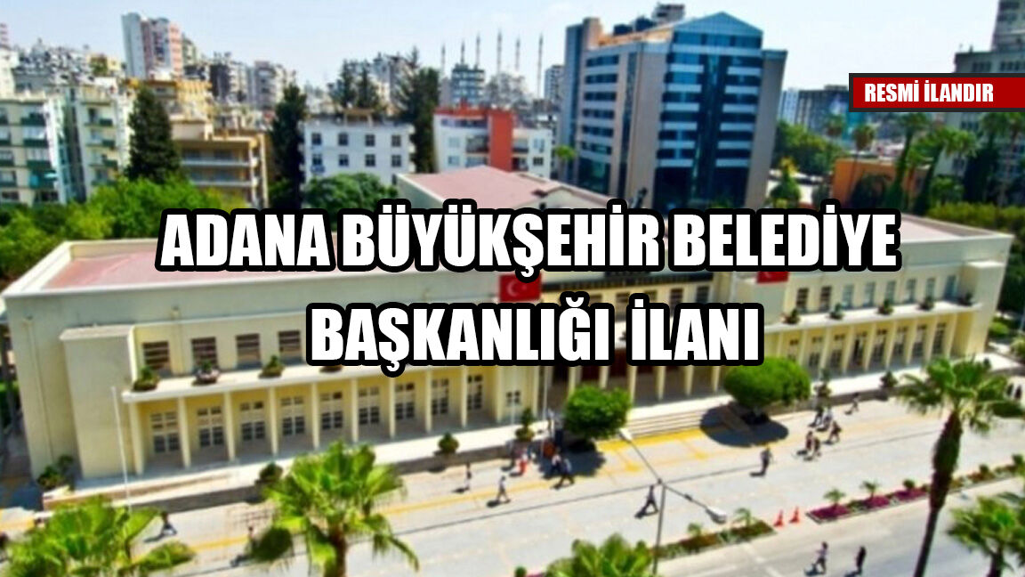 ADANA BÜYÜKŞEHİR BELEDİYE BAŞKANLIĞI