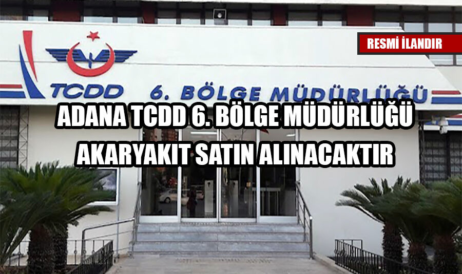 ADANA TCDD 6. BÖLGE MÜDÜRLÜĞÜ