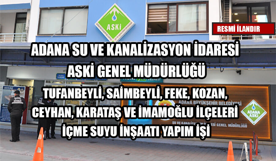 ADANA SU VE KANALİZASYON İDARESİ GENEL MÜDÜRLÜĞÜ (ASKİ)