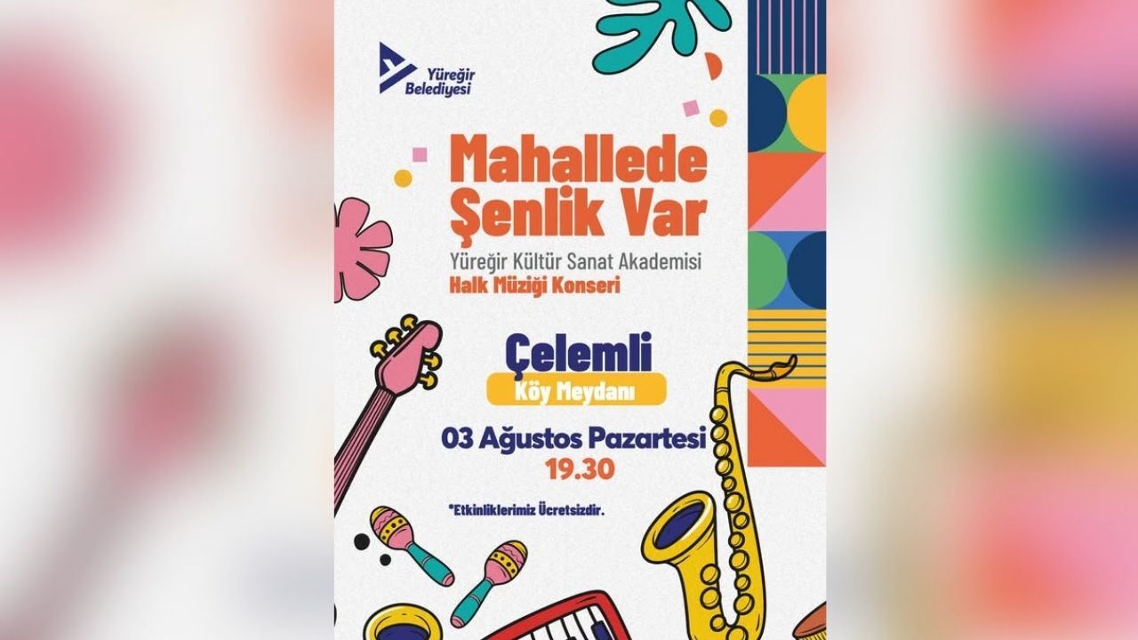 Yüreğir’de Mahalle Şenliği Coşkusu Çelemli’de Yaşanacak