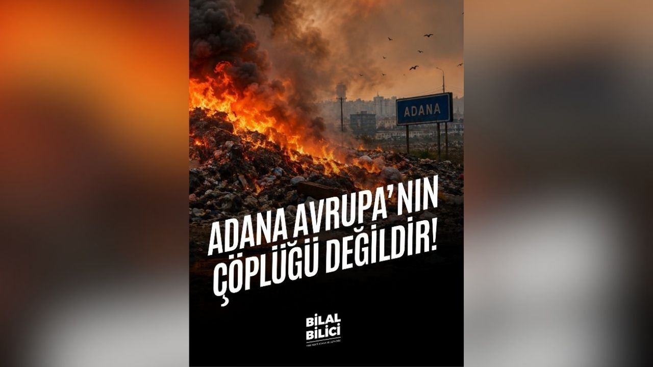 Bilal Bilici Adana Çöplük Değildir