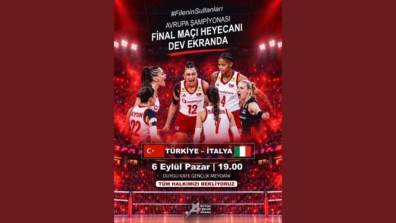 Filenin Sultanları'nın Final Heyecanı Adana'da Dev Ekranda Yaşanacak