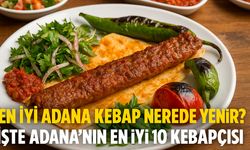 En iyi Adana kebap nerede yenir? İşte Adana'nın en iyi 10 kebapçısı