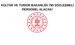 Kültür ve Turizm Bakanlığı 795 sözleşmeli personel alacak!