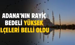 Adana'nın rayiç bedeli yüksek ilçeleri ortaya çıktı