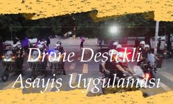 Adana Emniyeti'nden havadan kuş uçurtmayan denetim: Drone'lar sahada!