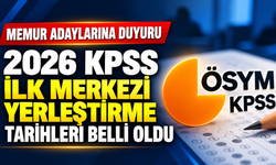 2026/2 KPSS merkezi yerleştirme tercih tarihleri açıklandı!