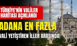 Adana, Türkiye’nin en fazla vali yetiştiren illeri arasında