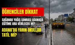 Sağanak felaketi eğitimi vurdu! Adana'da yarın okullar tatil mi?