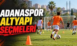 Adanaspor altyapı seçmeleri başlıyor