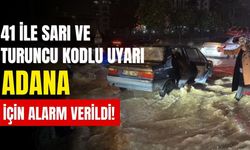 41 ile sarı ve turuncu kodlu uyarı: Adana için alarm verildi!