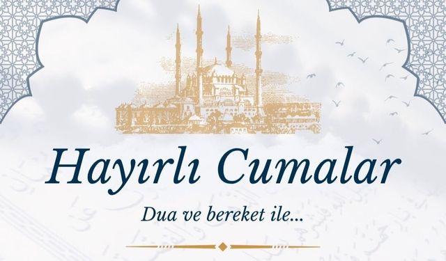 CUMA MESAJLARI 19 ARALIK 2025: Resimli, Hadisli ve Dualı Mesajlar
