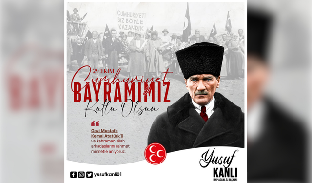 MHP Adana İl Başkanlığı: “Cumhuriyetimizin 102. yılı kutlu olsun”