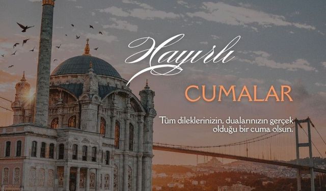 CUMA MESAJLARI 30 OCAK 2026: Dualı, Ayetli, Hadisli ve Anlamlı 'Hayırlı Cumalar' Mesajları