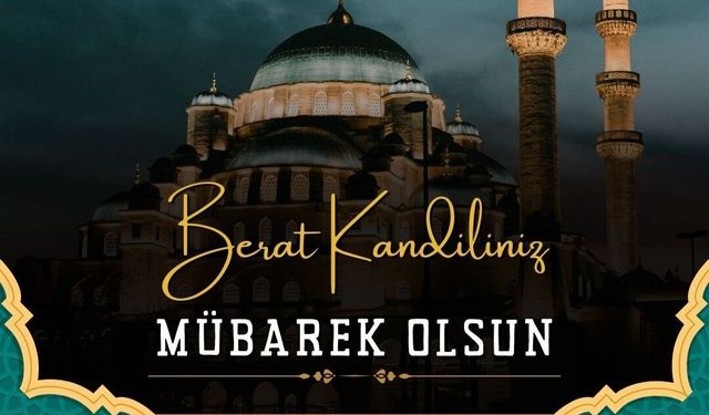 Berat Kandili Mesajları 2026 | En Anlamlı, Dualı, Ayetli, Hadisli Berat Kandili Mesajları