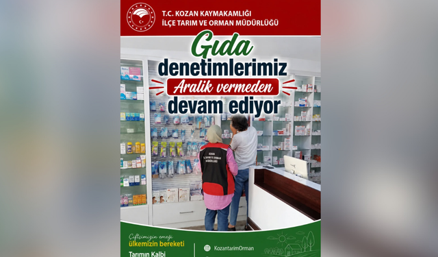 Kozan’da gıdalara sıkı denetim