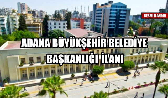 ADANA BÜYÜKŞEHİR BELEDİYE BAŞKANLIĞI
