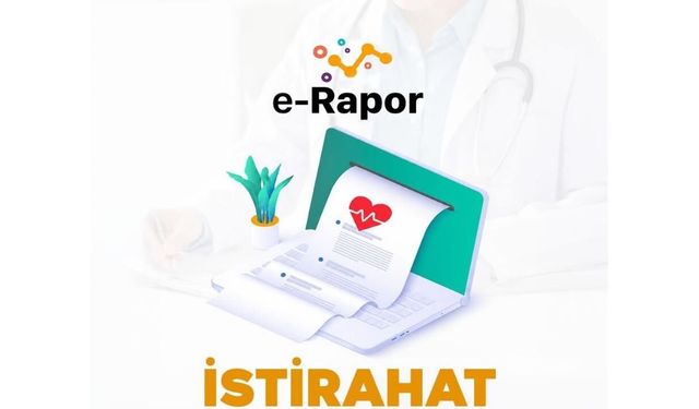 Sağlık Bakanlığı'ndan dijital adım: İstirahat raporları artık e-Rapor Sistemi'nde