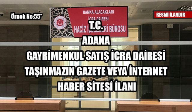 ADANA GAYRİMENKUL SATIŞ İCRA DAİRESİ