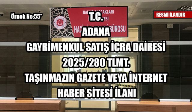 ADANA GAYRİMENKUL SATIŞ İCRA DAİRESİ