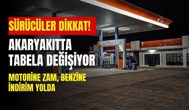 Akaryakıtta tabela değişiyor: Motorine zam, benzine indirim yolda