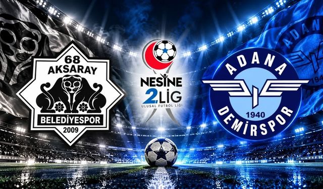 68 Aksaray Belediyespor-Adana Demirspor maçı ne zaman, saat kaçta, hangi kanalda?