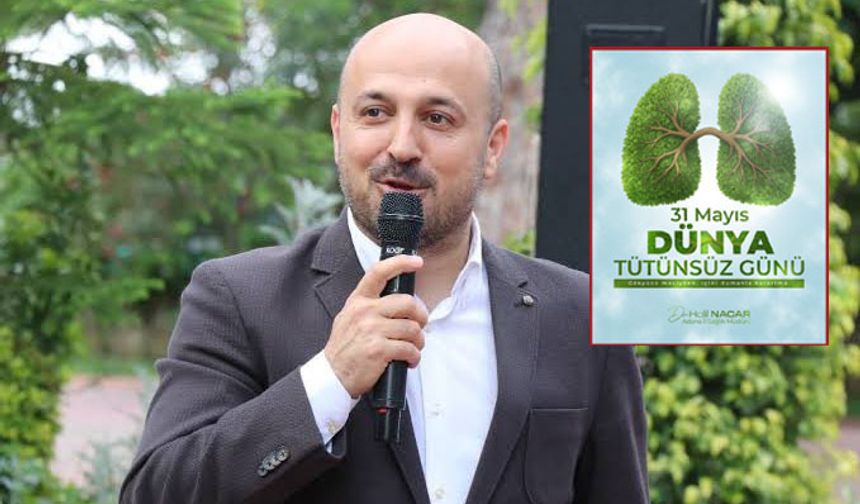 Dr. Nacar: “Tütünsüz bir gelecek için mücadeleyi sürdürüyoruz”