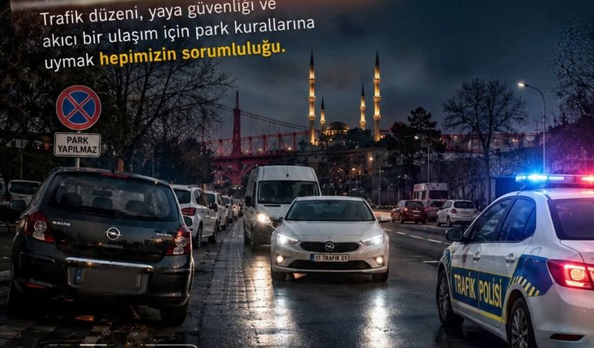 Adana Emniyet Müdürlüğü'nden kritik uyarı