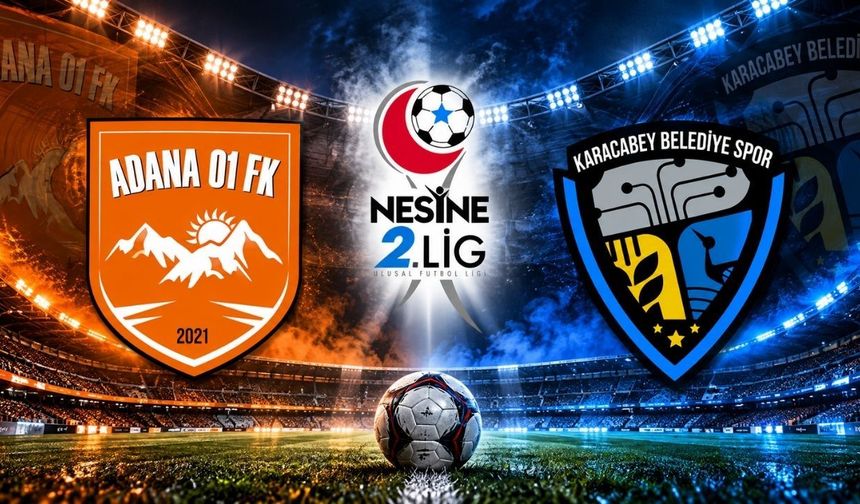 Adana 01 FK-Karacabey Belediyespor maçı ne zaman, saat kaçta, hangi kanalda?
