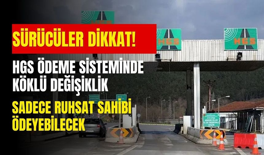 Milyonlarca araç sahibini ilgilendiriyor! HGS'de eski dönem bitti