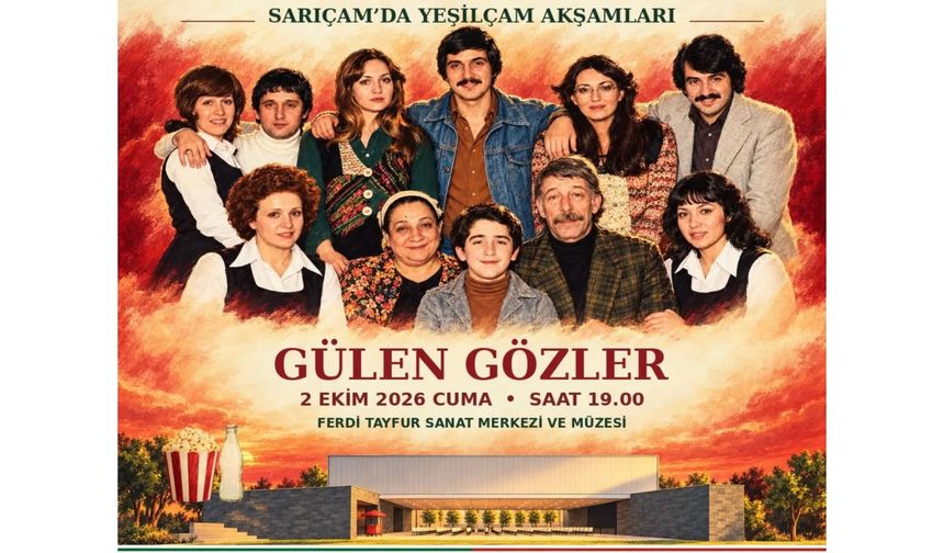 Sarıçam'da Yeşilçam rüzgarı: "Gülen Gözler" Sinemaseverlerle buluşuyor